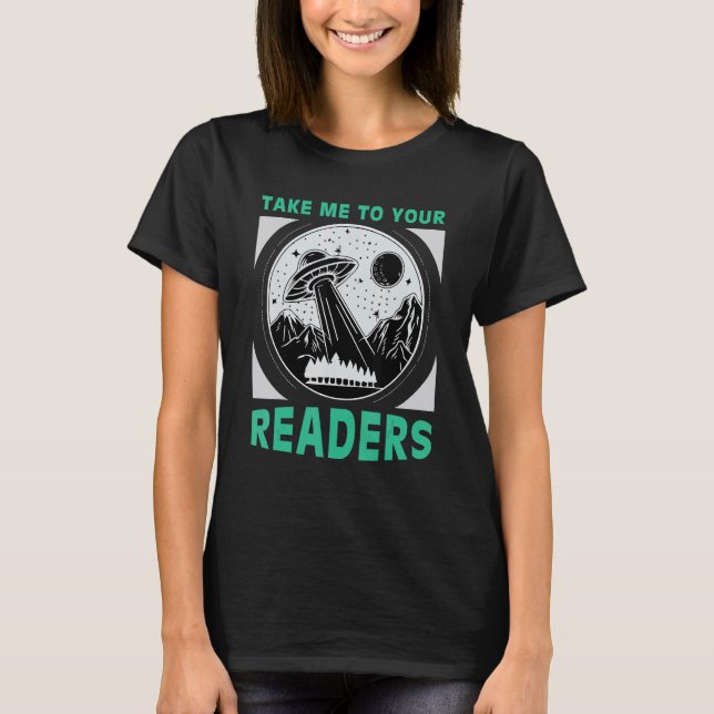 T-shirt Take Me to Your Readers Alien Reading Book Nerd Sp (Devant)