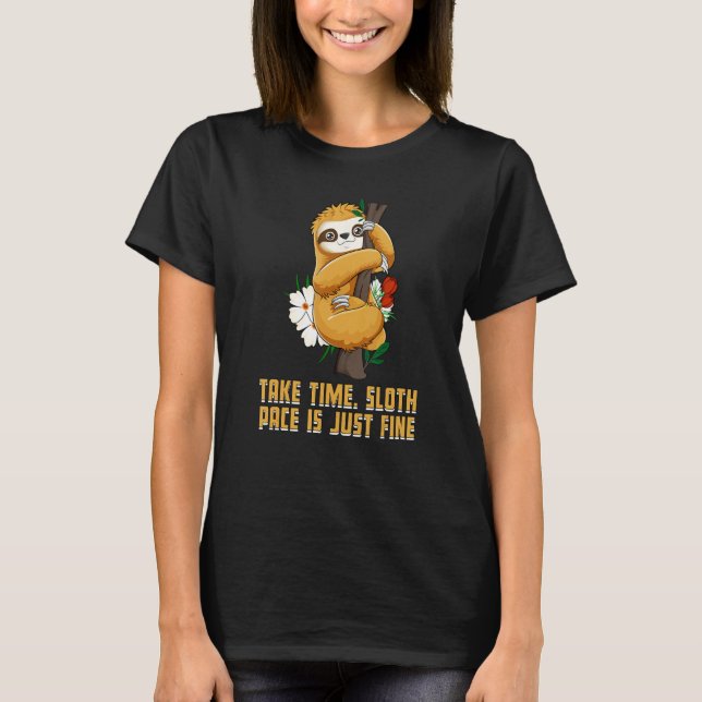 T-shirt Take Time Sloth Pace Is Fine Motivational Quote Sl (Devant)