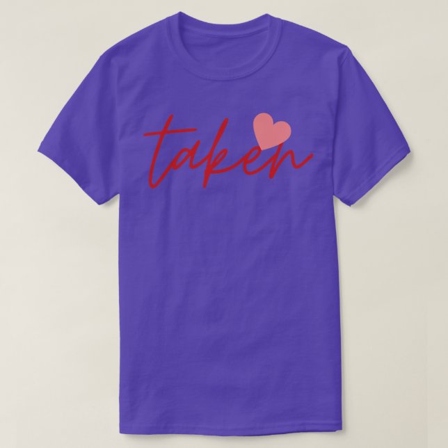 T-shirt Taken Coeur Valentines Jour Relation Amour Coupl (Design devant)