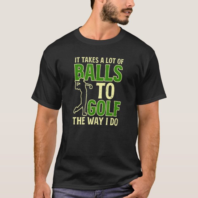 T-shirt Takes Balls Golf I Do Ugly Golf (Devant)