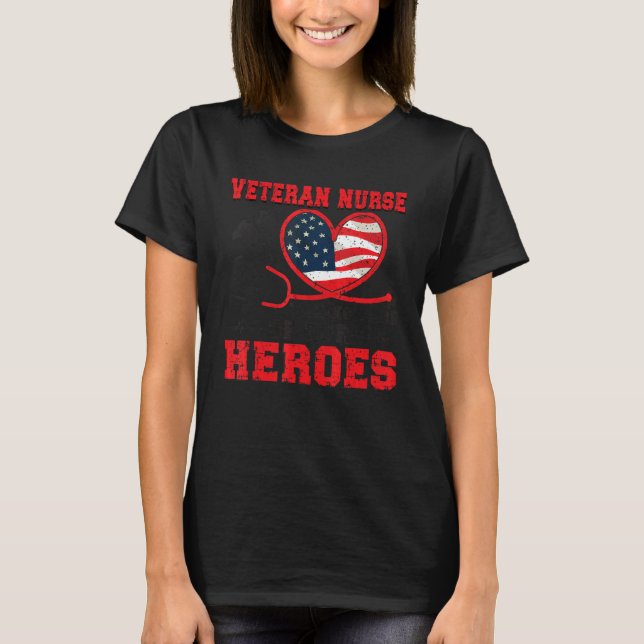 T-shirt Taking Care Of Heroes Veteran Nurse Veteran Nursin (Devant)