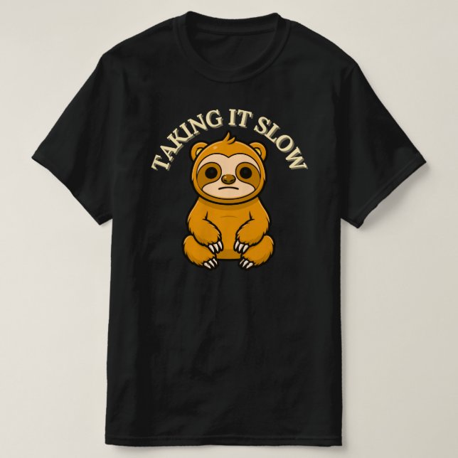 T-shirt Taking It Slow Calm Sloth Cartoon RelaxedLifestyle (Design devant)