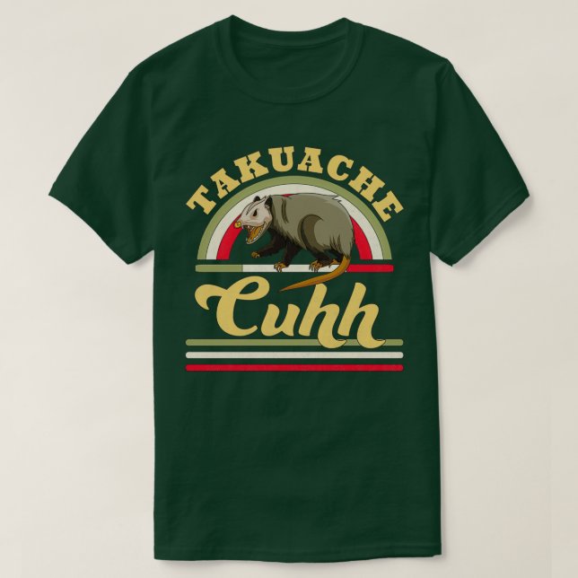 T-shirt Takuache Cuhh Cuh Opossum Funny Mexican Trokiando  (Design devant)