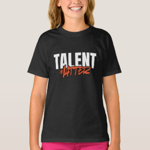 T-shirt Talent Matters Motivational Typography Citations