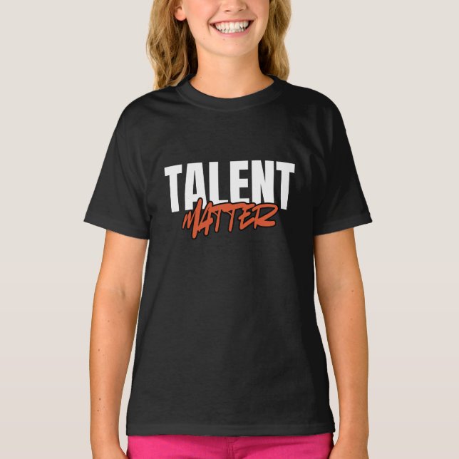 T-shirt Talent Matters Motivational Typography Citations (Devant)