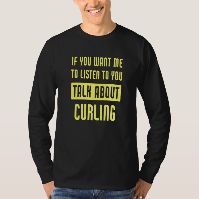 T-shirt Talk About Curling  Curler (Devant)