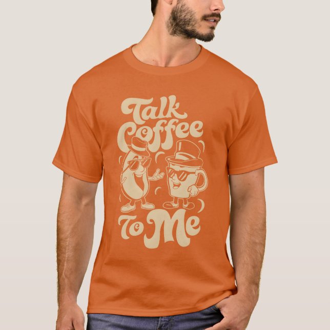 T-shirt Talk Coffeeo Me Barista Humor friend (Devant)