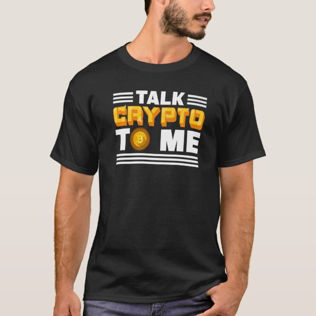 T-shirt Talk Crypto To Me   Cryptocurrency Bitcoin Blockch (Devant)