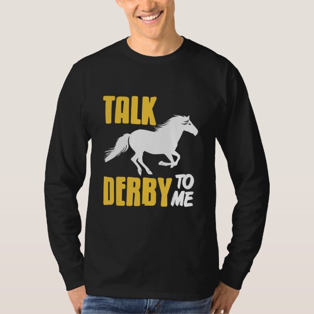 T-shirt Talk Derby To Me Retro   Horse Racing   Present (Devant)