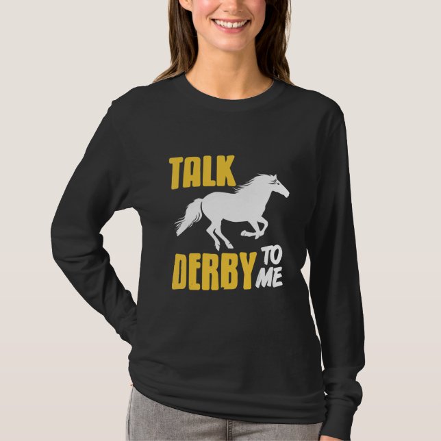 T-shirt Talk Derby To Me Retro   Horse Racing   Present (Devant)