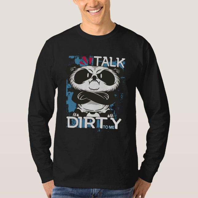 T-shirt Talk Dirty To Me Panda Motivational Inspirational  (Devant)
