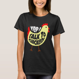 T-shirt Talk To Chickens