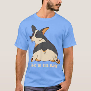 T-shirt Talk to the Fluff Funny Black Tricolor Corgi