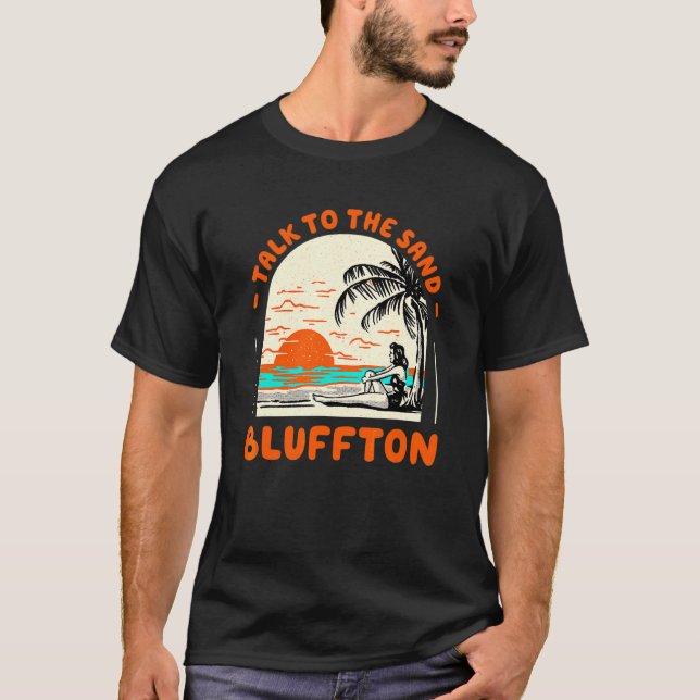T-shirt Talk To The Sand Bluffton Beach South Carolina Oce (Devant)