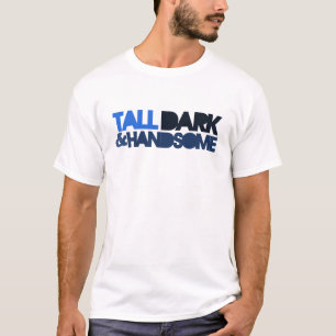 T-shirt Tall Dark & HANDSOME