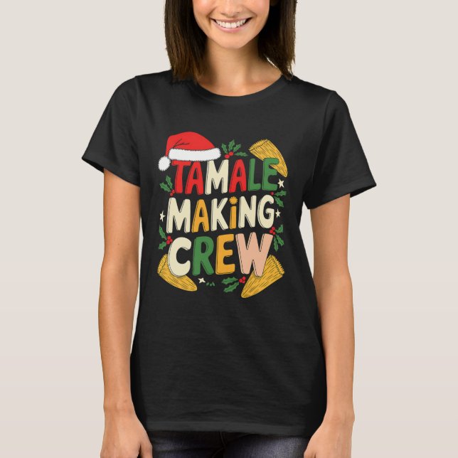 T-shirt Tamale Making Crew Cuisine de Noël (Devant)