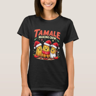 T-shirt Tamale Making Crew Tamale Saison Drôle Chr Mexicai