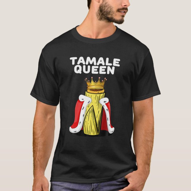 T-shirt Tamale Queen | Femmes Tamales Lover | Tama mexicai (Devant)
