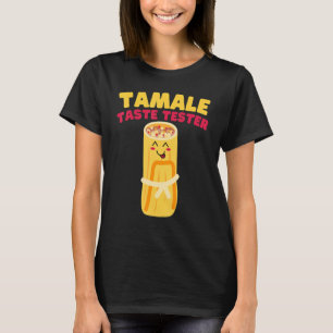 T-shirt Tamale Taste Tester Tamale
