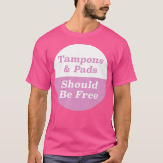 T-shirt Tampons Pads devrait être gratuit