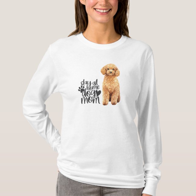 T-shirt Tan Poodle - Restez À La Maison Chien Maman (Devant)