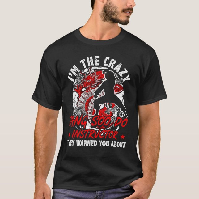 T-shirt Tang Soo Do, Crazy Instructor Ils Vous Ont Averti, (Devant)