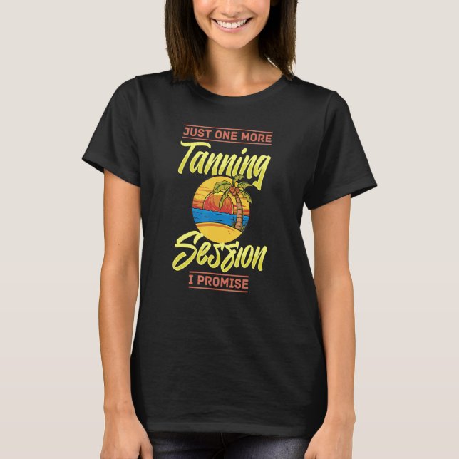 T-shirt Tanning Bed Tan Spray Salon Quotes Indoor Sun Bath (Devant)