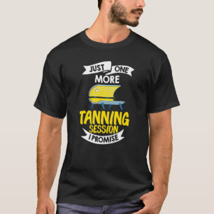 T-shirt Tanning Bed Tan Spray Salon Quotes Indoor Sun Bath