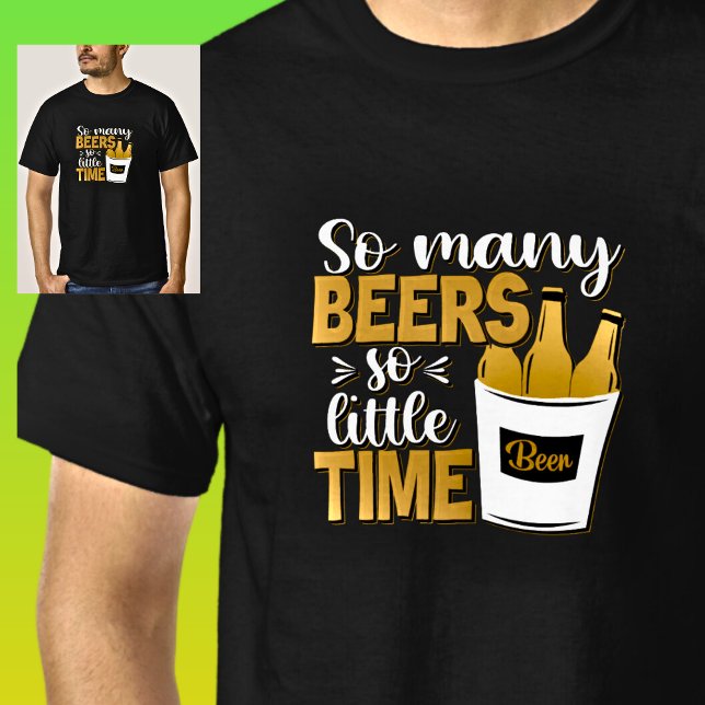 T-shirt Tant de bières si peu de temps Bouteilles de bière (Créateur téléchargé)