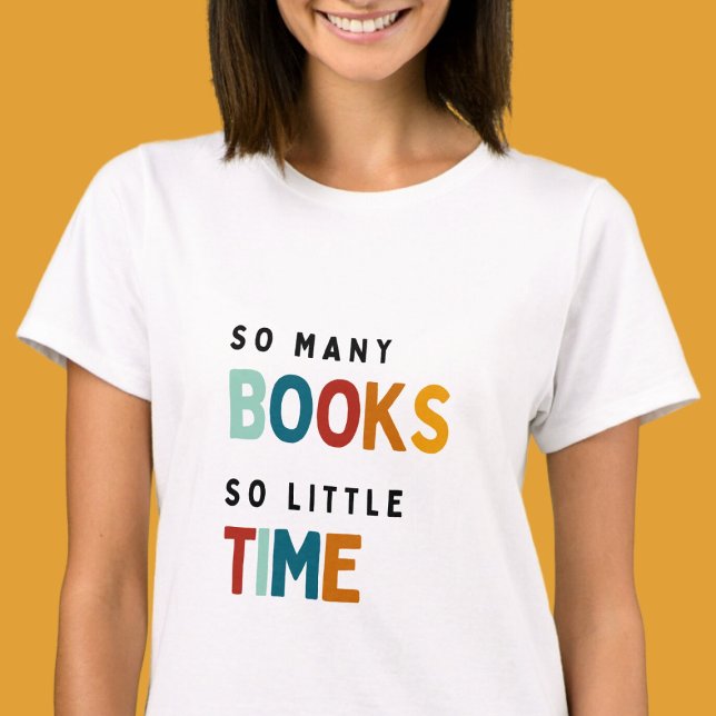 T-shirt Tant de livres si peu de temps - Book Love (Créateur téléchargé)