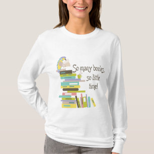 T-shirt Tant de livres, tellement peu de chemise de temps