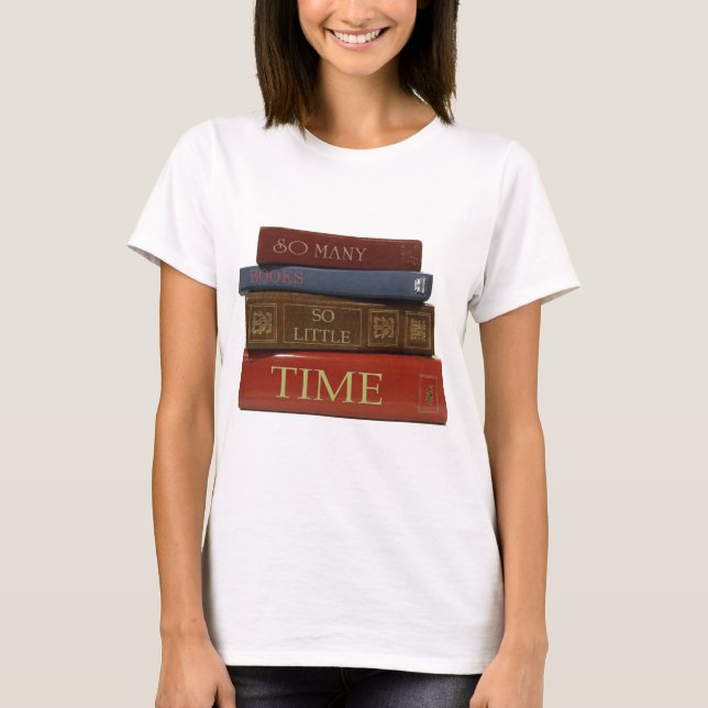 T-shirt Tant de livres tellement peu d'heure (Devant)