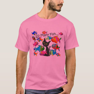T-shirt "Tant de poissons" Cadeaux Amoureux de les chats