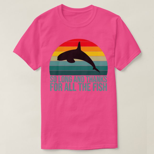 T-shirt tant de temps et merci pour tout le poisson (Design devant)