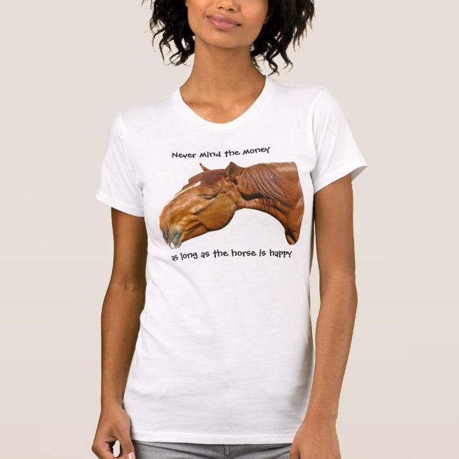 T-shirt Tant que le cheval est heureux (Devant)