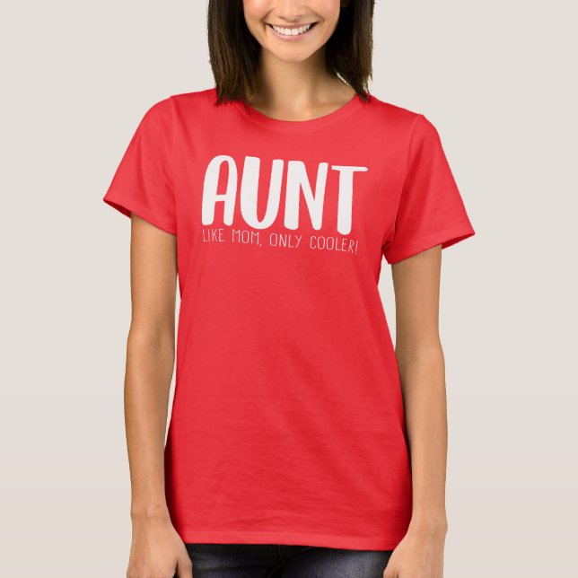 T-shirt Tante Comme Maman Seulement Glacière (Devant)