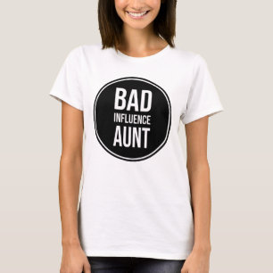 T-shirt Tante de mauvaise influence, drôle de dessin de ta