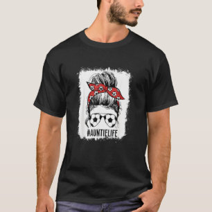 T-shirt Tante de soccer blanchie Messy Bun Tante Vie Mère'