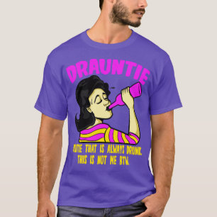 T-shirt Tante Drauntie Qui Est Toujours Drunk