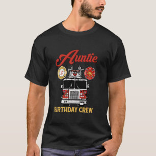 T-shirt Tante Équipage d'anniversaire Pompier Camion d'inc