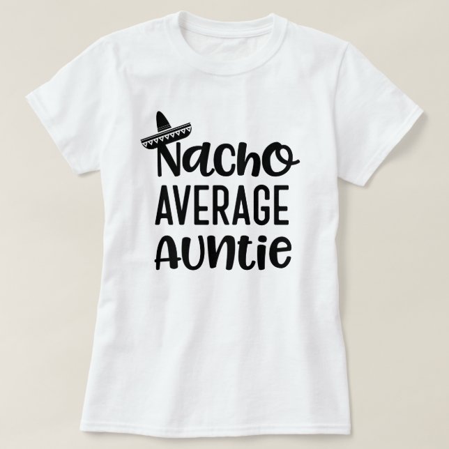 T-shirt Tante moyenne Shirt Funny tante Gift de Nacho (Design devant)