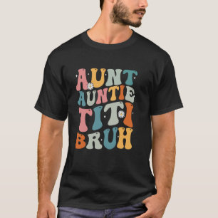 T-shirt Tante Tatie Titi Bruh Fête des Mères Vintage Drôle