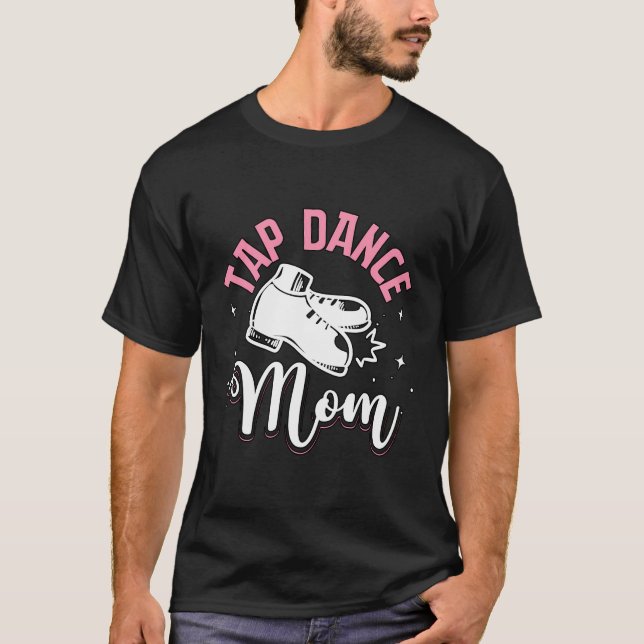 T-shirt Tap Dance Maman Tapdancing Pour Tapdancer (Devant)