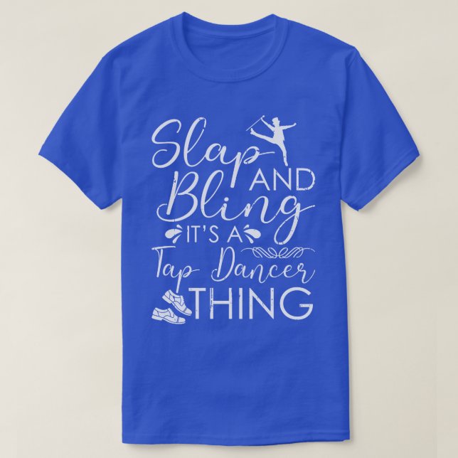 T-shirt Tap Dancing Funny Tap Dancer (Design devant)