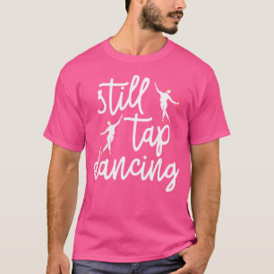 T-shirt Tap Dancing Tap Dance Life Jazz