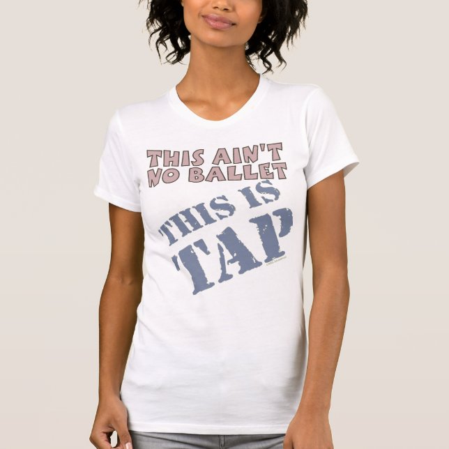 T-shirt TAP danse pas ballet tapette chaussures de robinet (Devant)