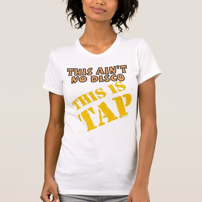 T-shirt TAP danse pas disco taper chaussures robinet class (Devant)
