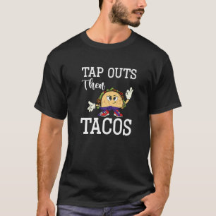 T-shirt Tap Outs Then Tacos Jiu Jitsu Brésilien Enthousia