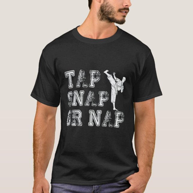 T-shirt Tap Snap Or Nap  Bjj Brazilian Jiu Jitsu 1 (Devant)