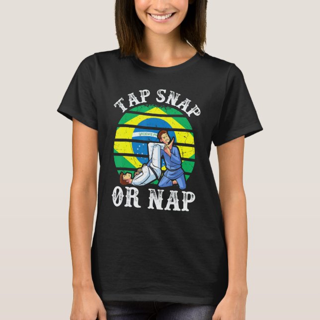 T-shirt Tap Snap Or Nap  Bjj Brazilian Jiu Jitsu 3 (Devant)